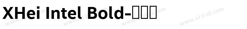 XHei Intel Bold字体转换